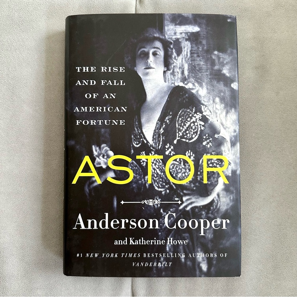 Astor: The Rise and Fall of an American Fortune